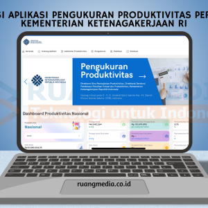 Implementasi Aplikasi Pengukuran Produktivitas Perusahaan di Kementerian Ketenagakerjaan RI